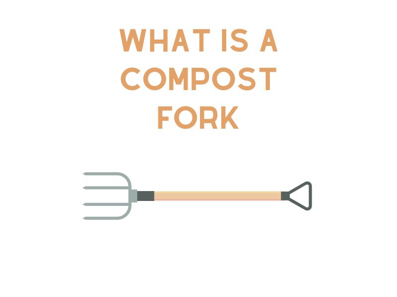 What Is A Compost Fork